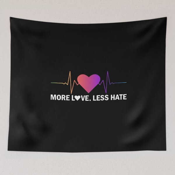 Item preview, More Love Less Hate designed and sold by ThePrint Shop.