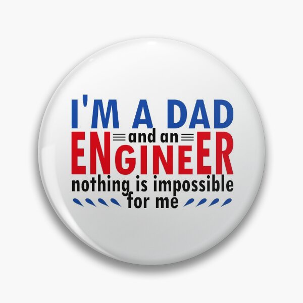 Item preview, I'm a Dad and an Engineer nothing is impossible for me designed and sold by CreativaArt-.