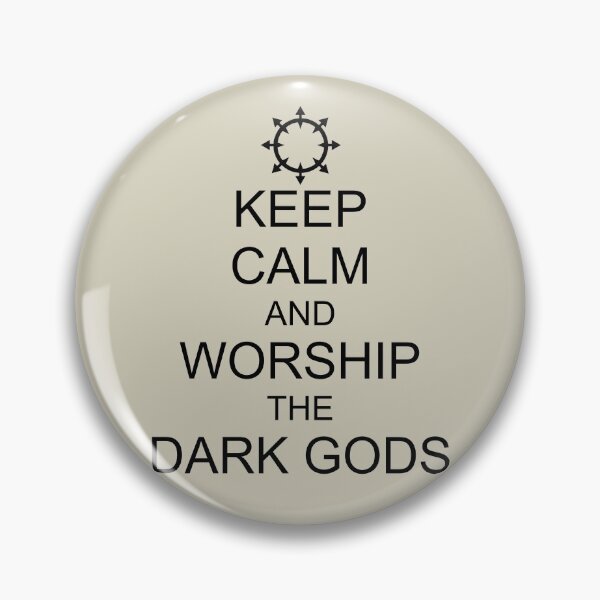 Item preview, KEEP CALM AND WORSHIP THE DARK GODS designed and sold by WarGear.