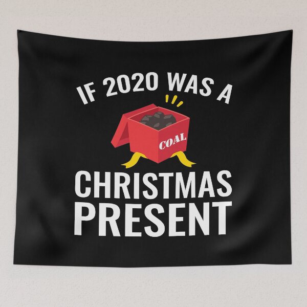 Item preview, If 2020 Was A Christmas Present Funny Coal Xmas designed and sold by TopDawgDesigns.