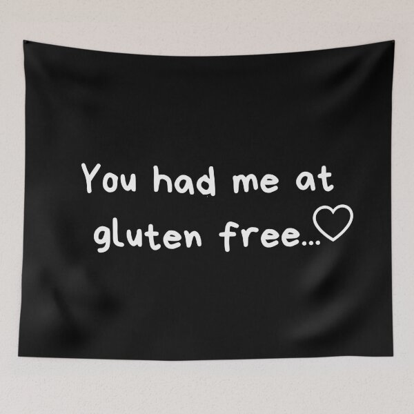 Item preview, You had me at gluten free designed and sold by GlutenFreeTee.