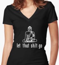 Yoga: Let that shit go! Women's Fitted V-Neck T-Shirt