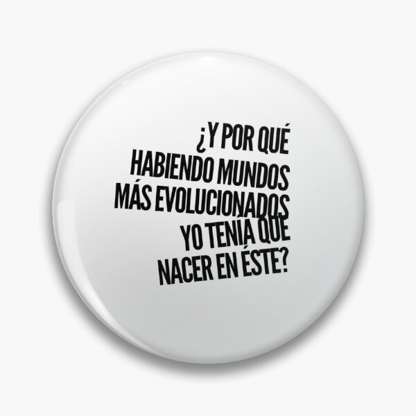 Item preview, Y por que habiendo mundos mas evolucionados yo tenia que.. designed and sold by Elena's Shop.