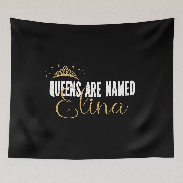 Item preview, Queens Are Named Elina Personalized First Name Girl product designed and sold by Grabitees.