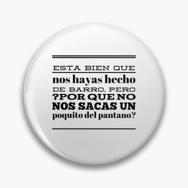 Item preview, Esta bien que nos havas hecho de barro, pero... designed and sold by Elena's Shop.