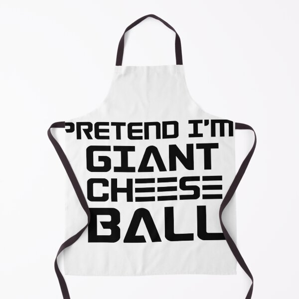 Item preview, Pretend I'm A Giant Cheese Ball designed and sold by BM Store.