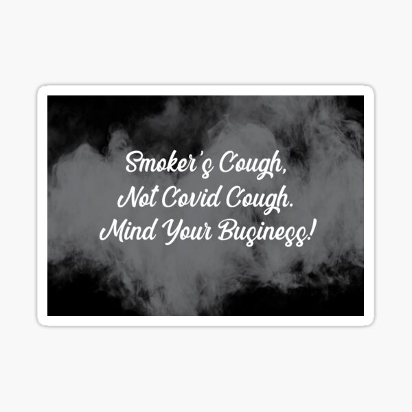 Aperçu de l'œuvre Toux du fumeur, pas toux Covid créée et vendue par broadwaycantdie.