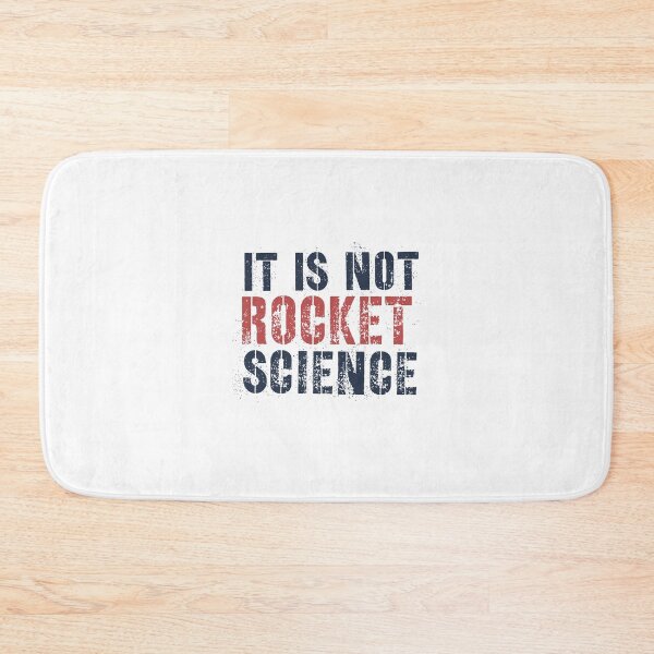 Item preview, IT IS NOT ROCKET SCIENCE designed and sold by 30-Merch.