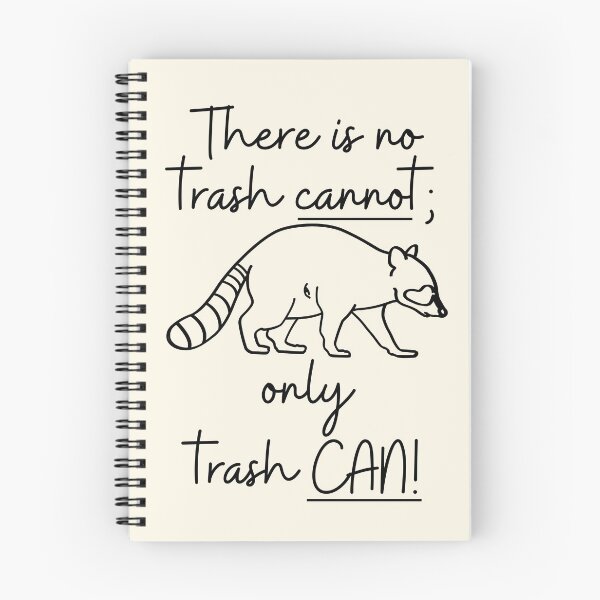 Item preview, There Is No Trash CANNOT; Only Trash CAN Inspirational Raccoon- black designed and sold by MixedBagMerch.