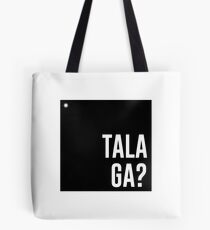 Talaga? Tote Bag