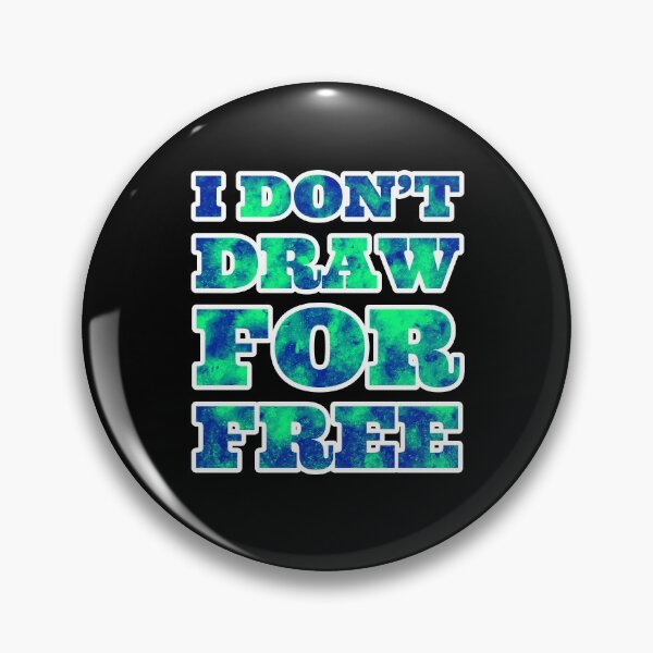Item preview, I Don’t Draw for Free designed and sold by wildjellybeans.