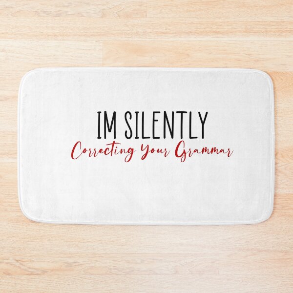 Item preview, I'm Silently Correcting Your Grammar designed and sold by VESTITCH.