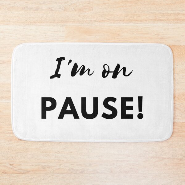 Item preview, I'm on Pause! designed and sold by shornaiter.