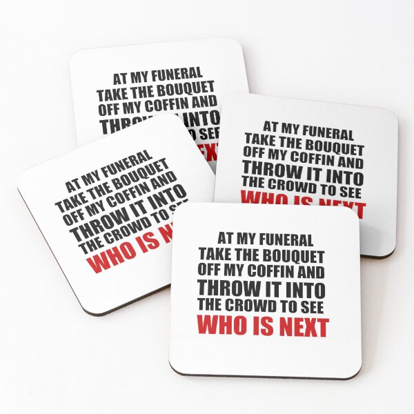 Item preview, Copy of At my funeral take the bouquet off my coffin and throw it into the crowd to see who is next designed and sold by BM Store.