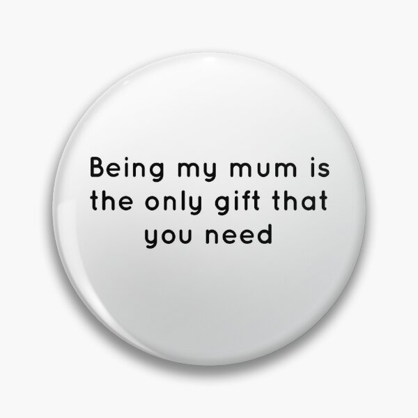 Item preview, Funny gift for Mum: Being my mum is the only gift that you need designed and sold by UncleStuScience.