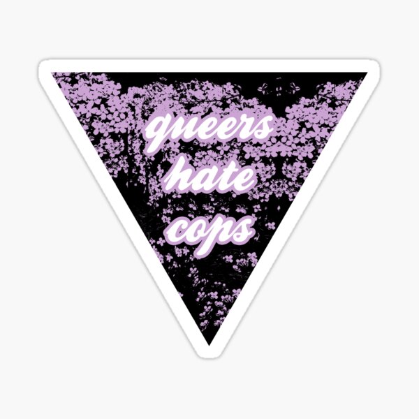queers hate cops triangle purple | be gay do crimes | acab Sticker