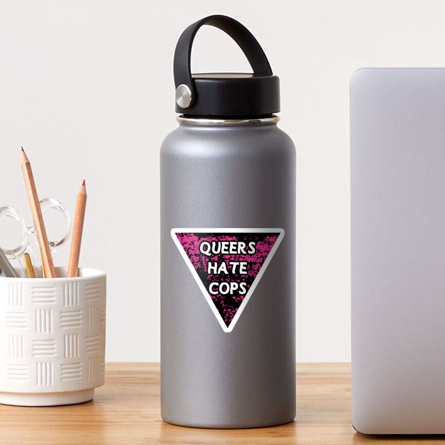 queers hate cops triangle pink | be gay do crimes | acab Sticker