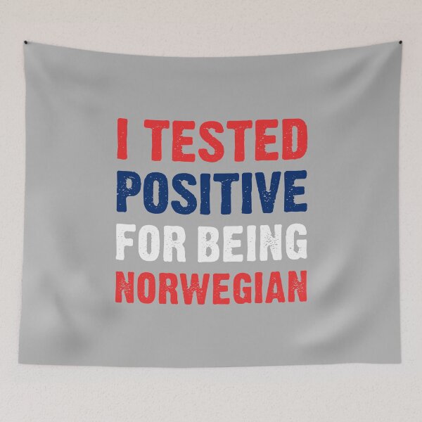 Item preview, I Tested Positive For Being Norwegian designed and sold by T-shirt For You.