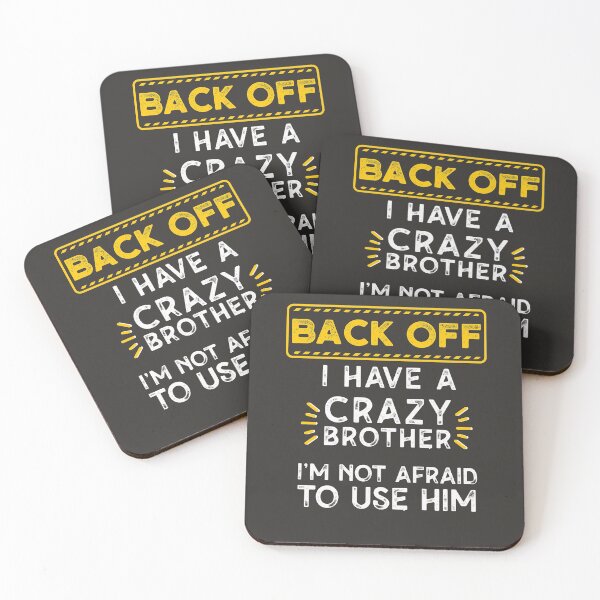 Item preview, Back Off I Have A Crazy Brother I'm Not Afraid To Use Him Family Sibling Funny Humorous designed and sold by gkao.