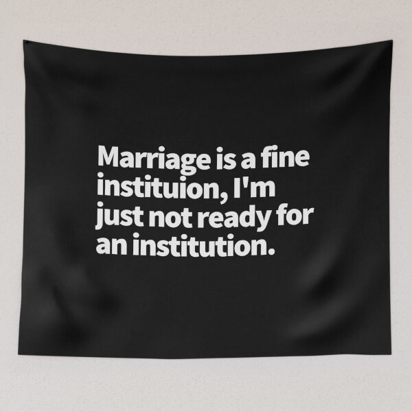 Item preview, Marriage is a fine institution, I am just not ready for an institution designed and sold by Click-Like.