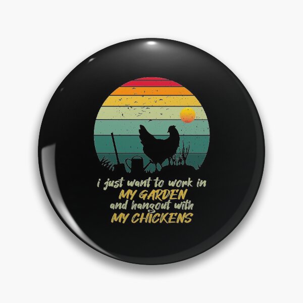 Item preview, i just want to work in my garden and hangout with my chickens designed and sold by LEByasser.