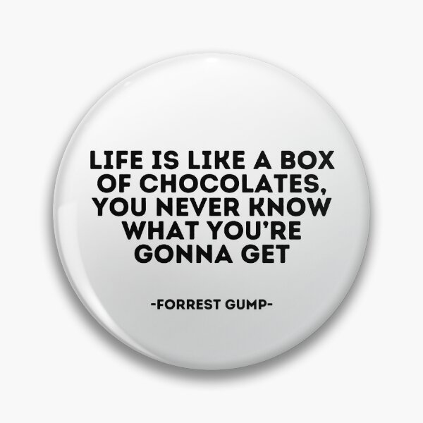 Item preview, Forrest Gump Quote - Life is like a box of chocolates, you never know what you’re gonna get designed and sold by madeyougiggle.