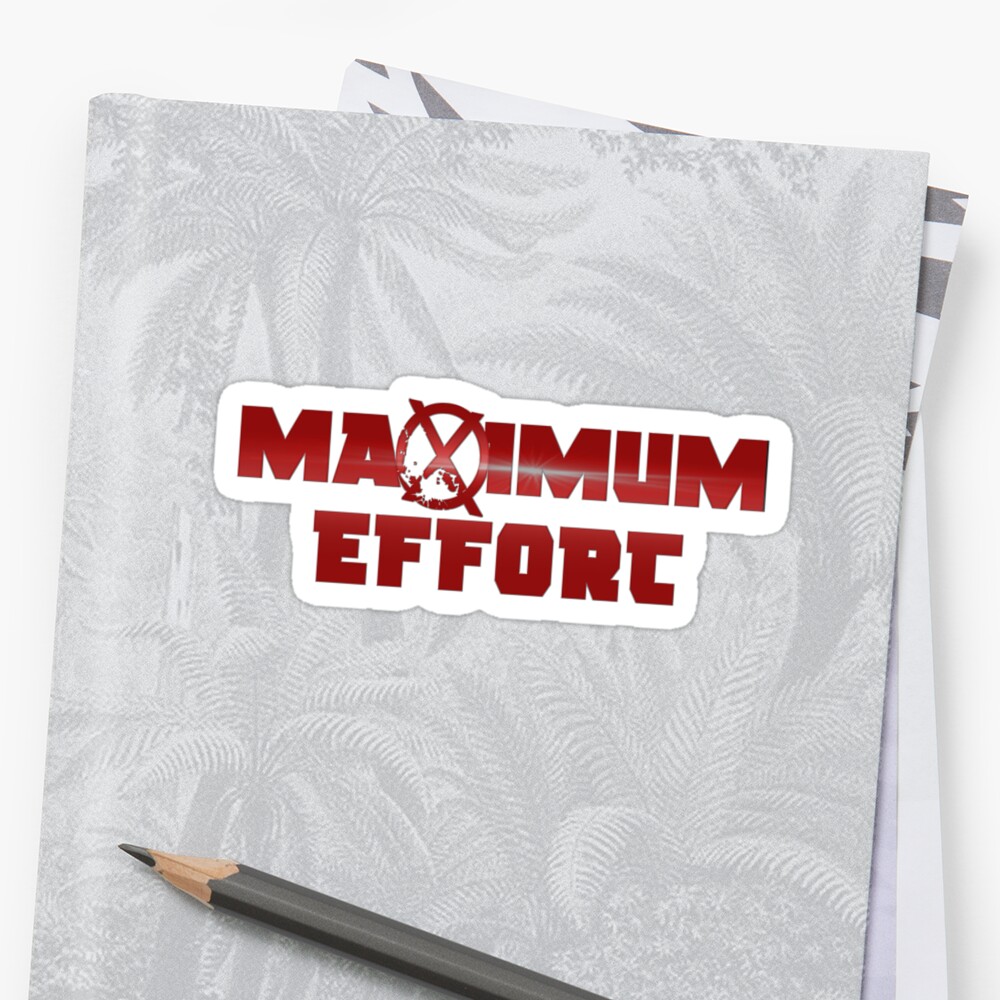 maximum-effort-sticker-by-superdesign-redbubble