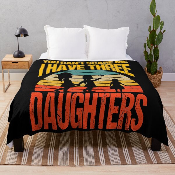 Item preview, You Can't Scare Me I Have Three Daughters designed and sold by Peterson51.