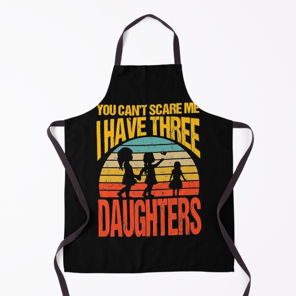 Item preview, You Can't Scare Me I Have Three Daughters designed and sold by Peterson51.