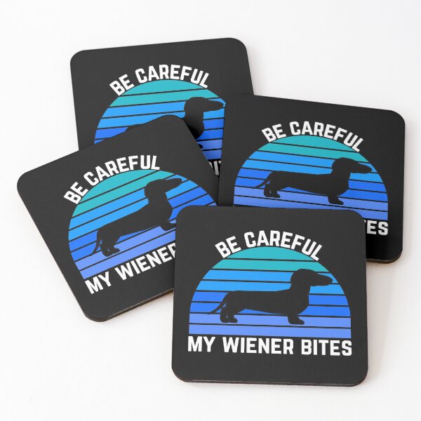 Item preview, Be Careful, My Wiener Bites Funny Dachshund Dog Owner designed and sold by MixedBagMerch.