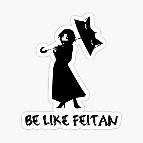 Be like FEITAN shirt gift Sticker