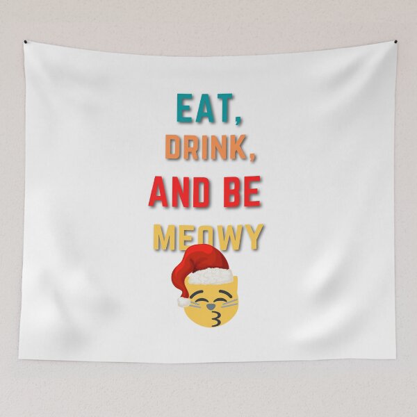 Item preview, Eat Drink And Be Meowy designed and sold by PX-clothing.