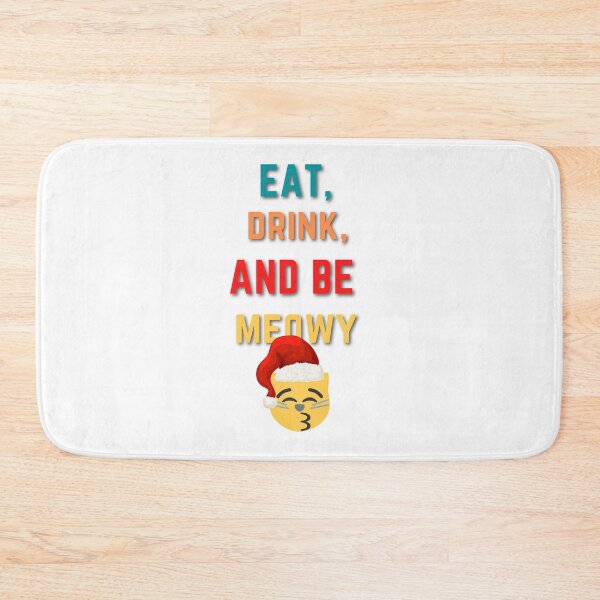 Item preview, Eat Drink And Be Meowy designed and sold by PX-clothing.
