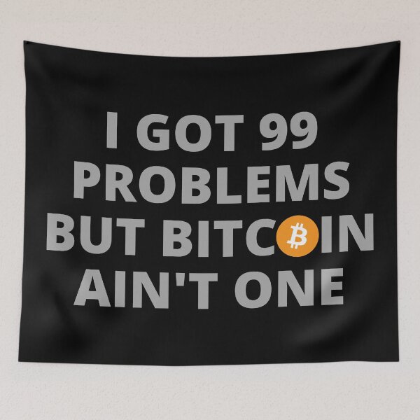 Item preview, 99 Problems but Bitcoin ain't one designed and sold by Scubaloppy.