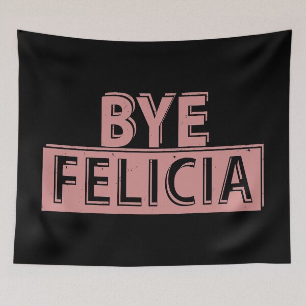 Item preview, Bye Felicia designed and sold by TheInsanely.