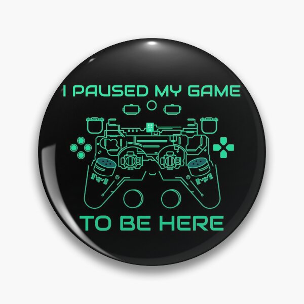Item preview, I Paused My Game to Be Here designed and sold by springbloomb.