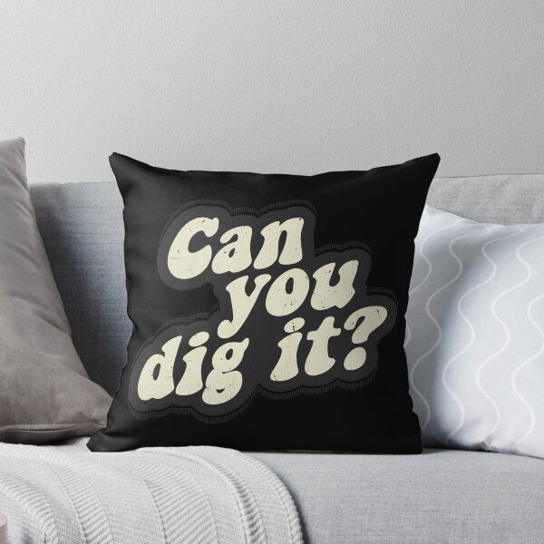 Item preview, Can You Dig it designed and sold by TheInsanely.