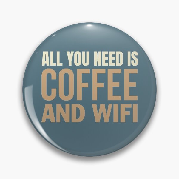 Artikelvorschau, Alles was Sie brauchen ist Kaffee und Wifi entworfen und verkauft von RRiDesigns.