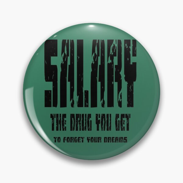 Item preview, Salary - The drug you get to forget your dreams designed and sold by shaynetwright.