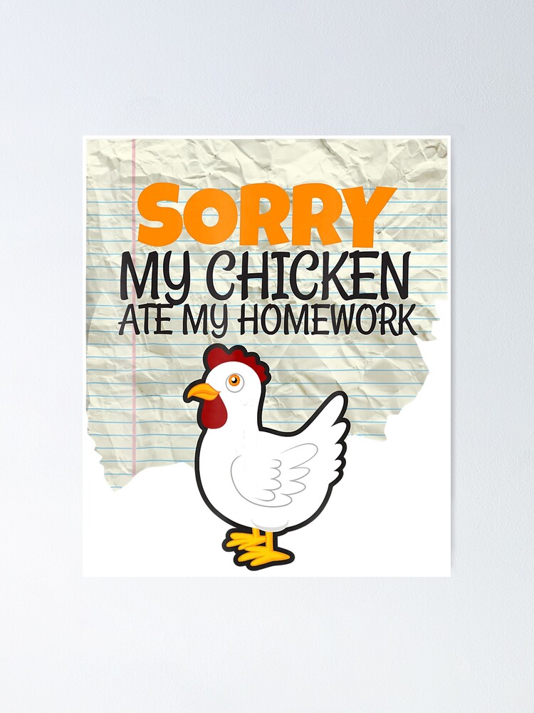 Funny My Chicken Ate My Homework Kids Teacher School T-Shirt Funny My Chicken Ate My Homework Kids Teacher School T-Shirt
