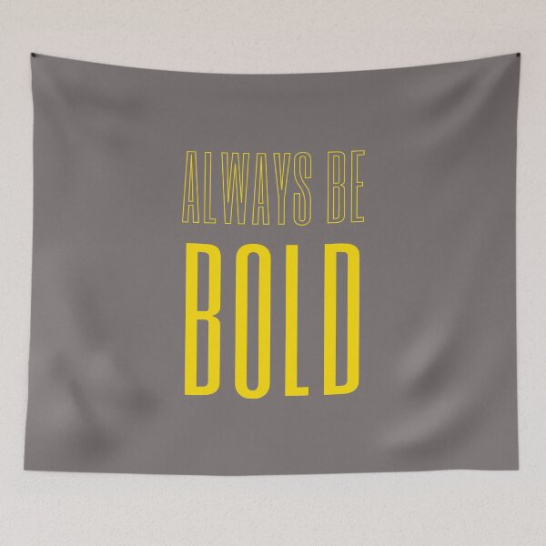 Item preview, ALWAYS BE BOLD designed and sold by Wise-Words-4U.