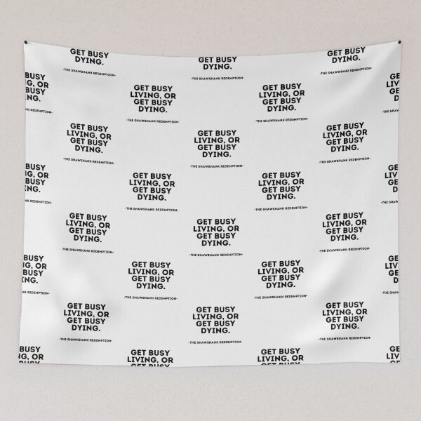 Item preview, The Shawshank Redemption Quote - Get busy living, or get busy dying designed and sold by madeyougiggle.