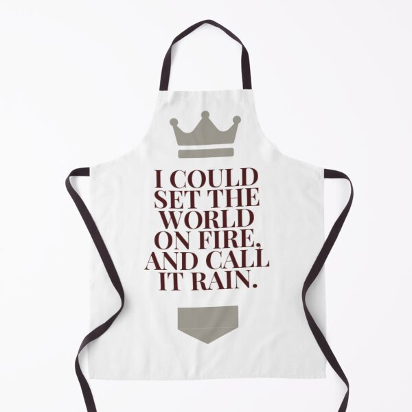 Item preview, I could set the world on fire, and call it rain. designed and sold by Fifth-Marauder.