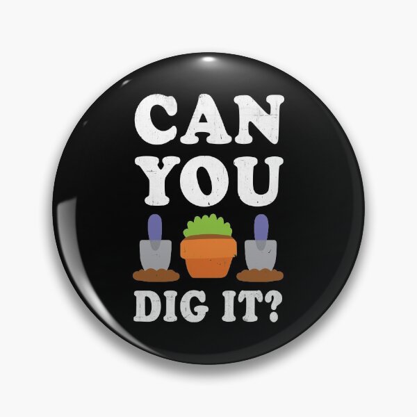 Item preview, Can You Dig it designed and sold by TheInsanely.