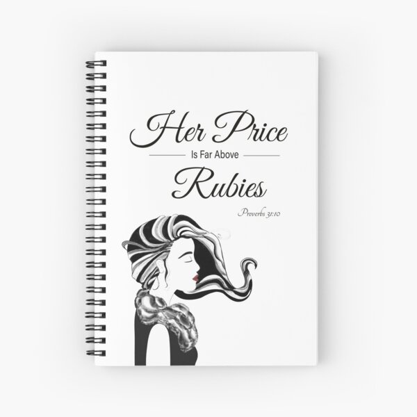Her Price is Far Above Rubies (Woman) Spiral Notebook