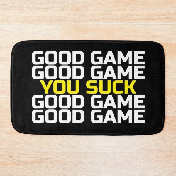 Item preview, Good game Good game You suck Good game Good game designed and sold by Masmalinncheek.