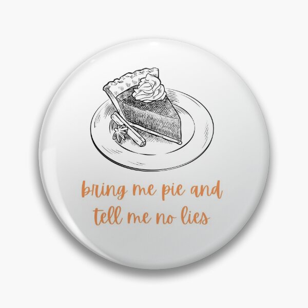 Item preview, Bring Me Pie and Tell Me No Lies, Pumpkin Pie | Thanksgiving Print designed and sold by C00KIESandMILK.