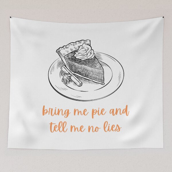 Item preview, Bring Me Pie and Tell Me No Lies, Pumpkin Pie | Thanksgiving Print designed and sold by C00KIESandMILK.