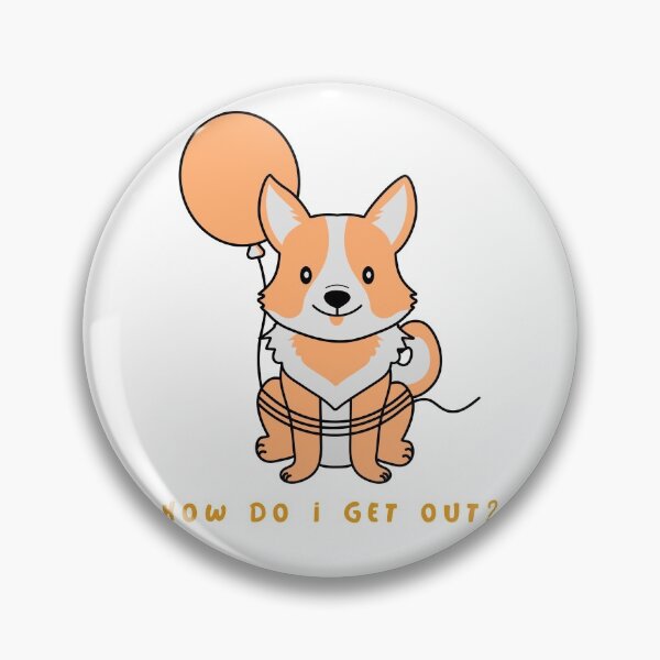 Item preview, How do I get out? | Funny corgi | cute puppy stuck designed and sold by CorgeousRus.