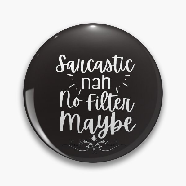 Item preview, Sarcastic Nah No Filter Maybe tshirts designed and sold by Shevonda Thomas.